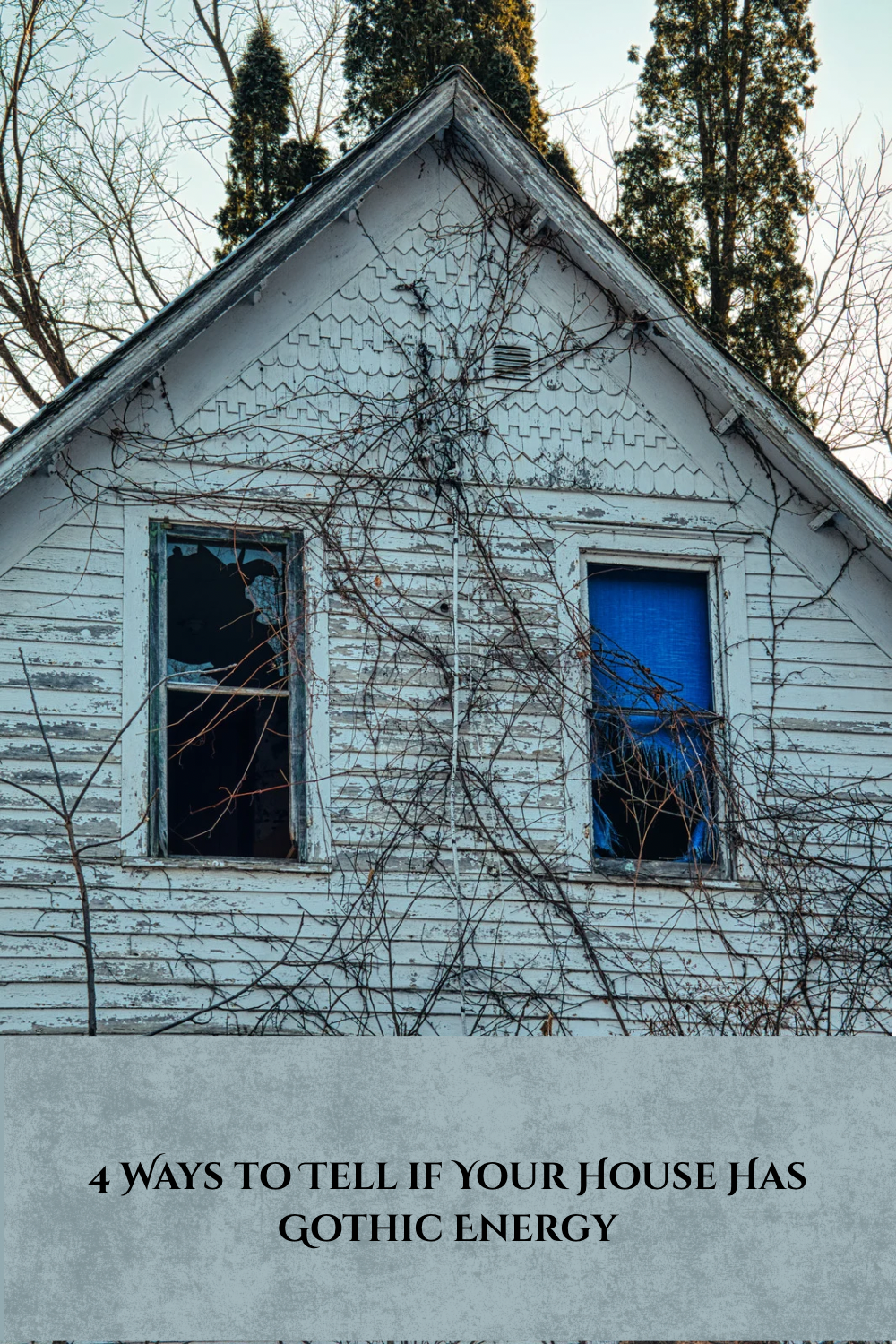 How to Tell if Your House Has Gothic Energy